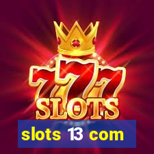 slots 13 com